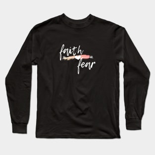 Faith over Fear Long Sleeve T-Shirt